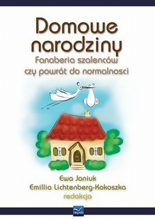 okładka Domowe narodziny Fanaberia szaleńców czy powrót do normalności? książka