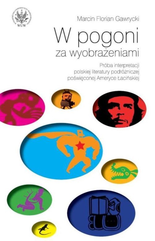 okładka W pogoni za wyobrażeniami Próba interpretacji polskiej literatury podróżniczej poświęconej Ameryce książka | Marcin F. Gawrycki