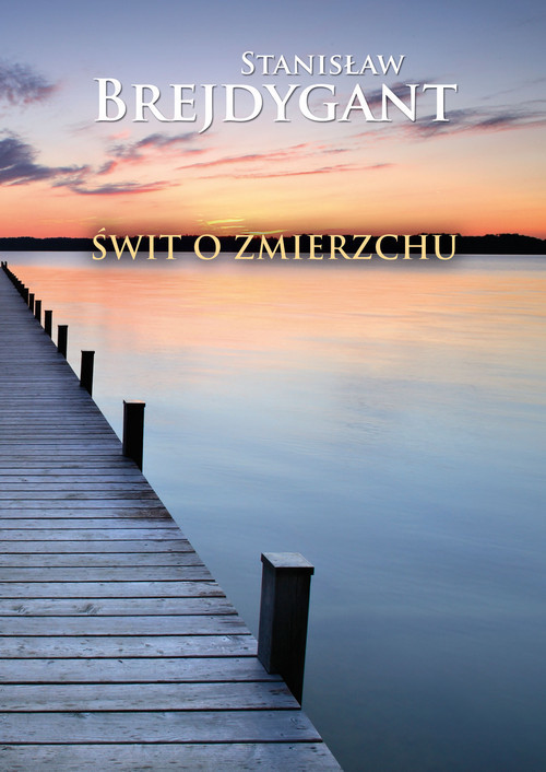 okładka Świt o zmierzchu książka | Brejdygant Stanisław