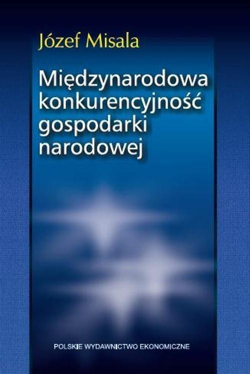 okładka Międzynarodowa konkurencyjność gospodarki narodowej książka | Misala Józef