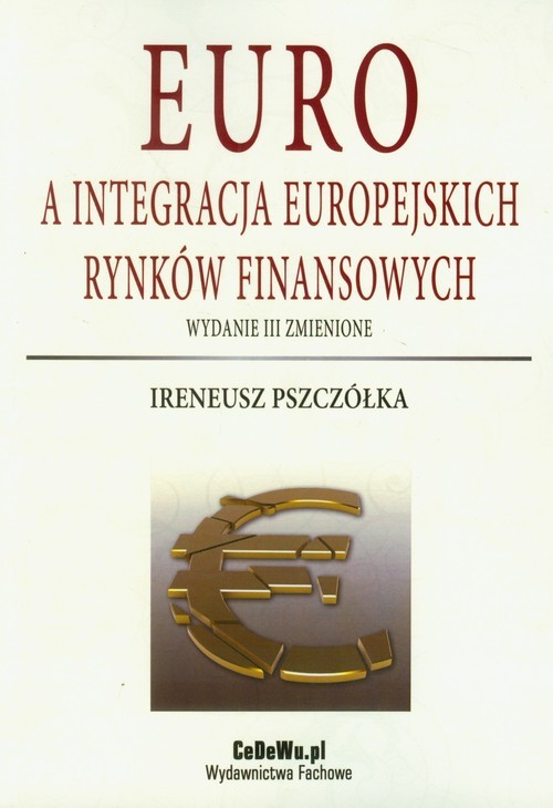 okładka Euro a integracja europejskich rynków finansowych książka | Ireneusz Pszczółka