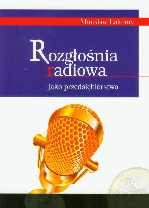 okładka Rozgłośnia radiowa jako przedsiębiorstwo książka | Lakomy Mirosław