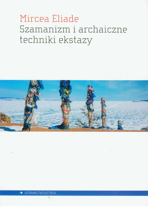 okładka Szamanizm i archaiczne techniki ekstazy książka | Mircea Eliade
