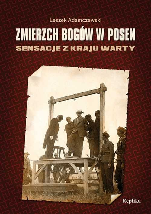 okładka Zmierzch bogów w Posen Sensacje z Kraju Warty książka | Leszek Adamczewski
