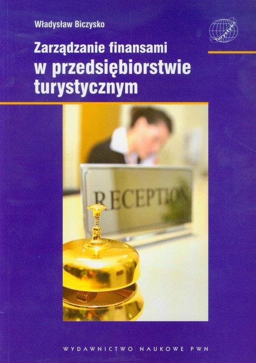 okładka Zarządzanie finansami w przedsiębiorstwie turystycznym książka | Biczysko Władysław