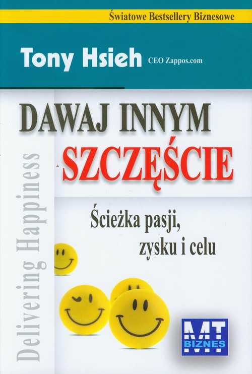 okładka Dawaj innym szczęście Ścieżka pasji, zysku i celu książka | Tony Hsieh