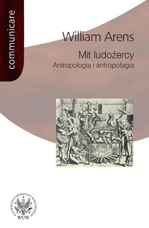 okładka Mit ludożercy Antropologia i antropofagia książka | Arens William