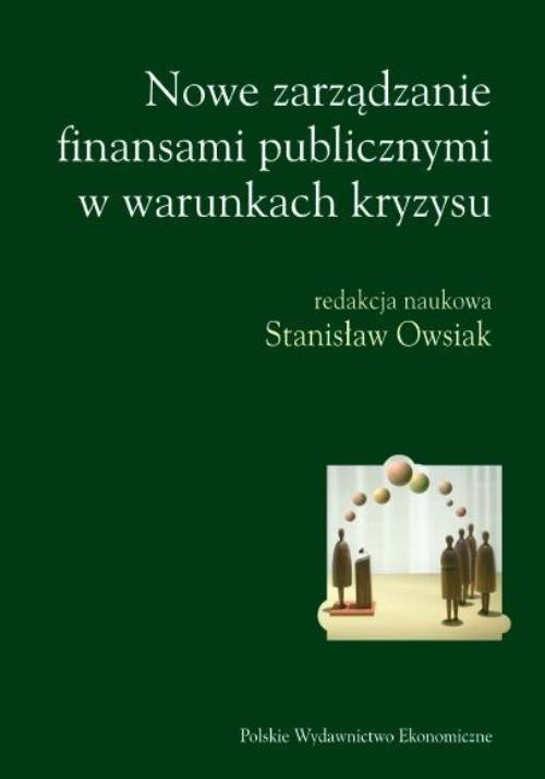 okładka Nowe zarządzanie finansami publicznymi w warunkach kryzysu książka