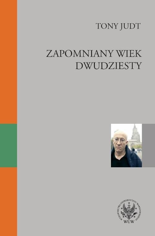 okładka Zapomniany wiek dwudziesty Retrospekcje książka | Tony Judt