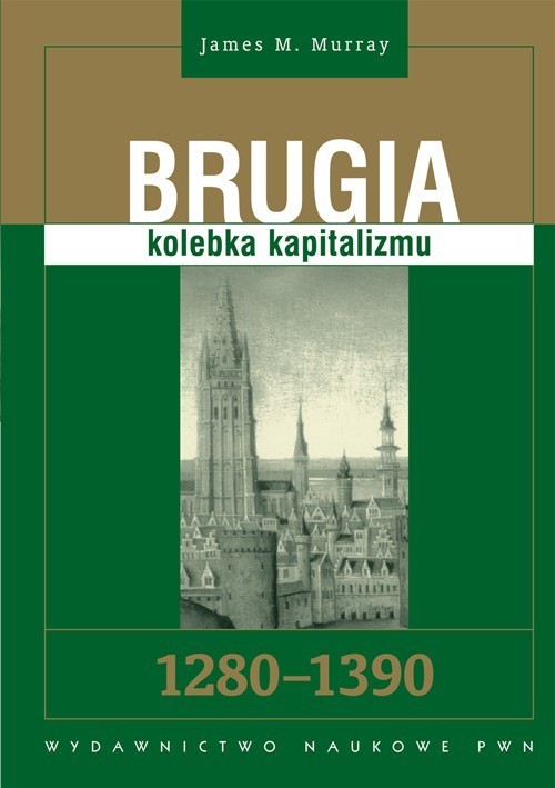 okładka Brugia kolebka kapitalizmu 1280 - 1390 książka | James M. Murray
