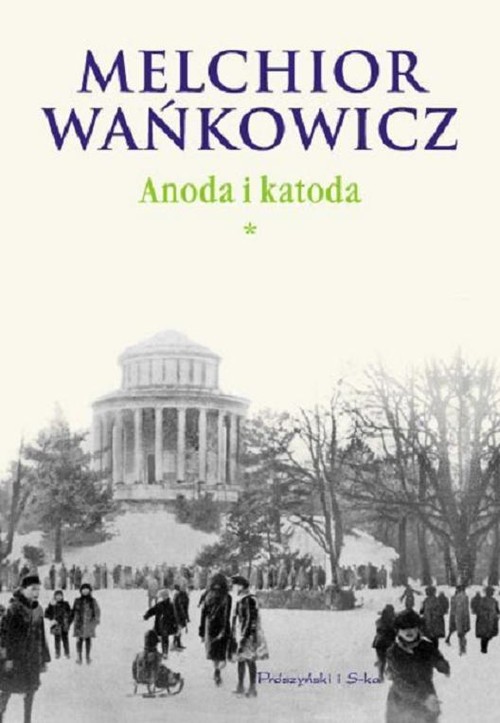 okładka Anoda i katoda Tom 1 książka | Melchior Wańkowicz