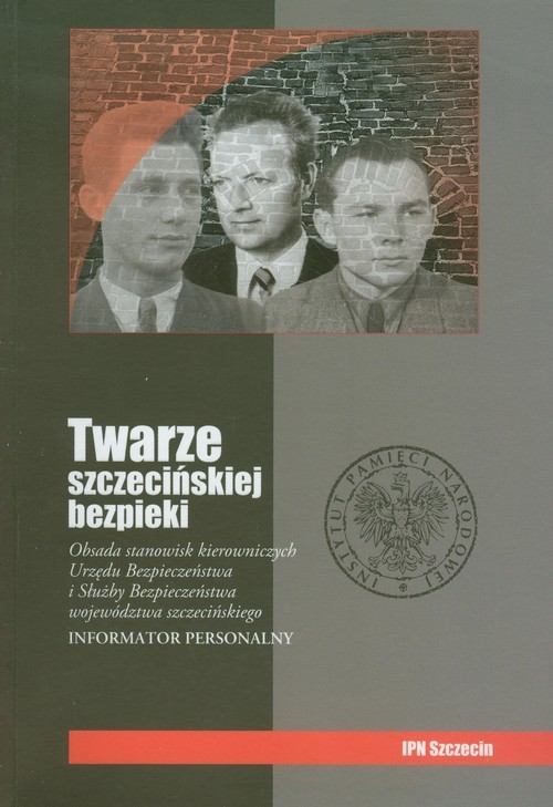 okładka Twarze szczecińskiej bezpieki Informator personalny książka
