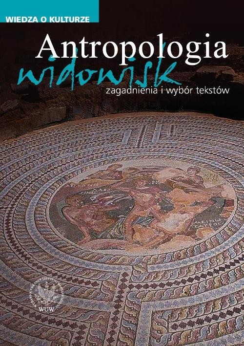 okładka Antropologia widowisk Zagadnienia i wybór tekstów książka