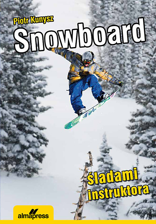 okładka Snowboard Śladami instruktora książka | Kunysz Piotr