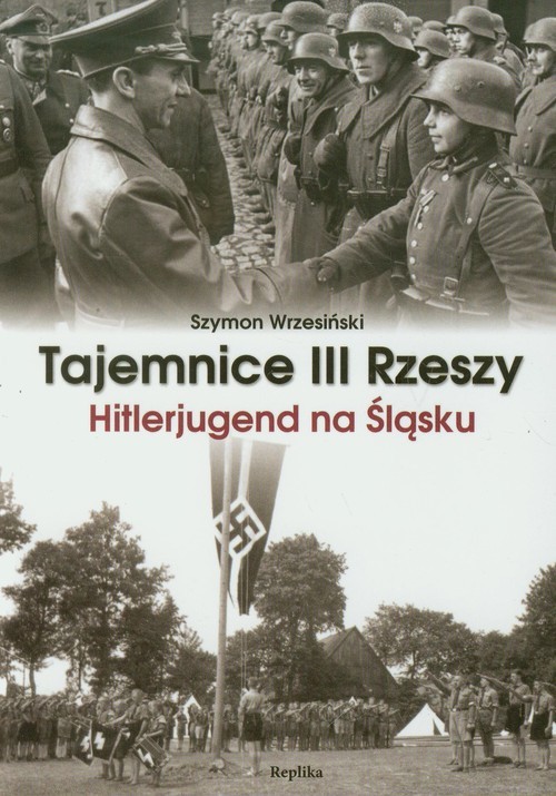 okładka Tajemnice III Rzeszy Hitlerjugend na Śląsku książka | Szymon Wrzesiński