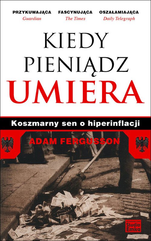 okładka Kiedy pieniądz umiera Koszmarny sen o hiperinflacji książka | Adam Fergusson