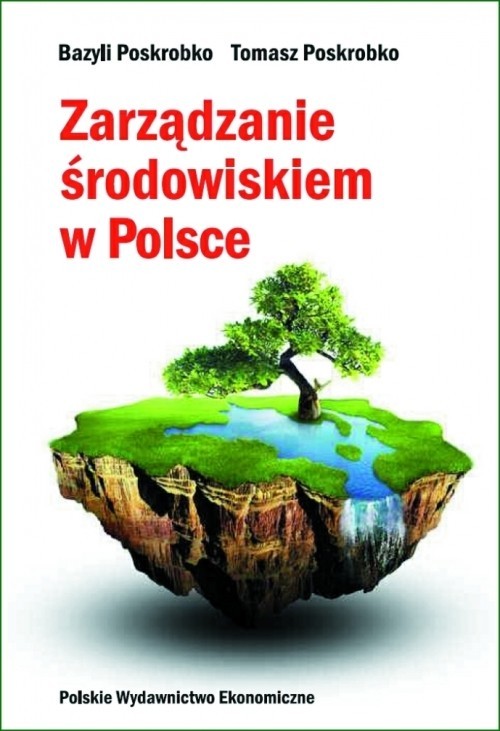 okładka Zarządzanie środowiskiem w Polsce książka | Bazyli Poskrobko, Tomasz Poskrobko
