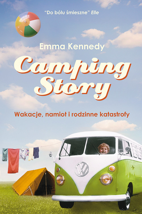okładka Camping Story Wakacje, namiot i rodzinne katastrofy książka | Emma Kennedy