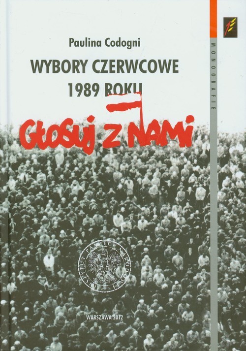 okładka Wybory czerwcowe 1989 roku U progu przemiany ustrojowej książka | Paulina Codogni