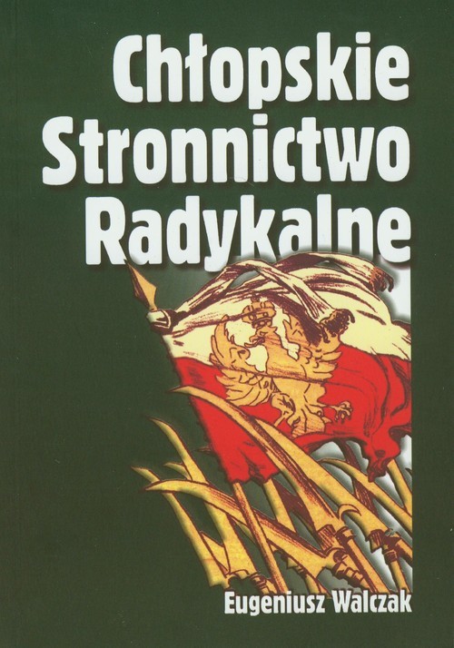 okładka Chłopskie Stronnictwo Radykalne książka | Eugeniusz Walczak