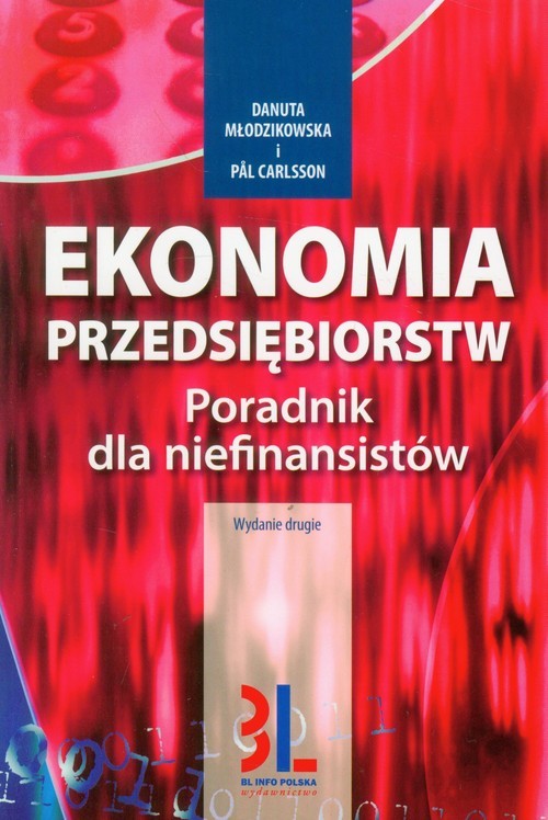 okładka Ekonomia przedsiębiorstw Poradnik dla niefinansistów książka | Danuta Młodzikowska, Pal Carlsson