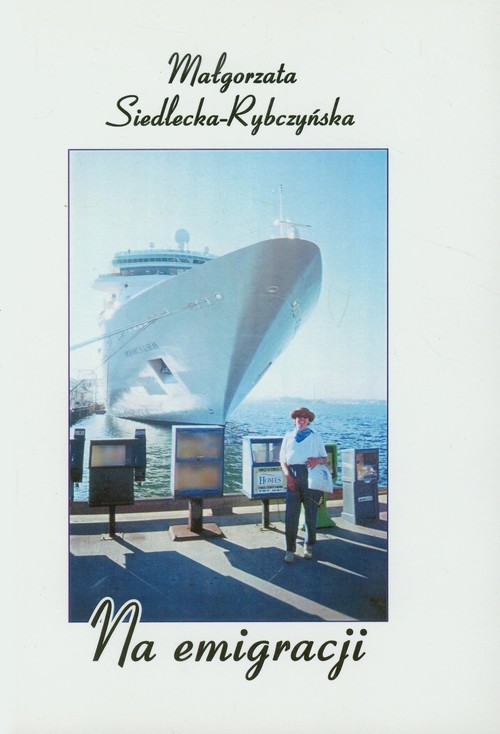 okładka Na emigracji książka | Siedlecka-Rybczyńska Małgorzata