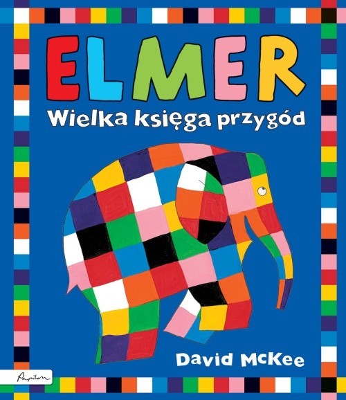 okładka Elmer Wielka księga przygód książka | McKee David