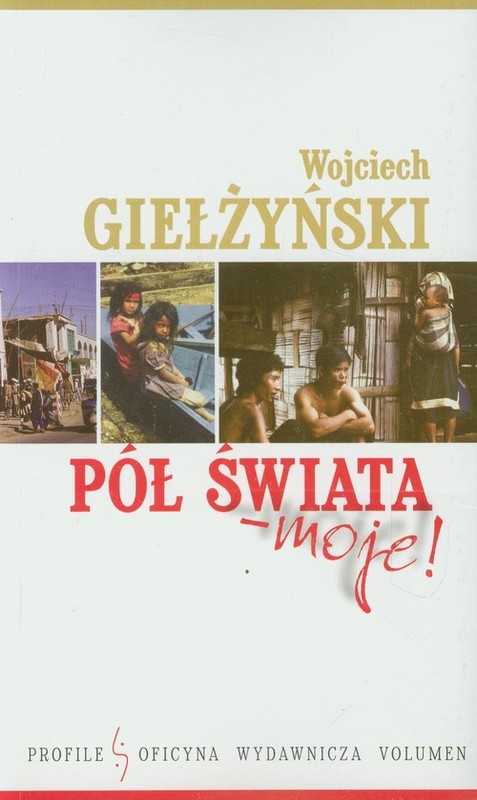 okładka Pół świata moje książka | Wojciech Giełżyński