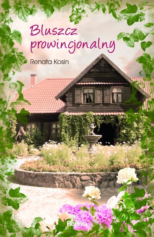 okładka Bluszcz prowincjonalny książka | Renata Kosin