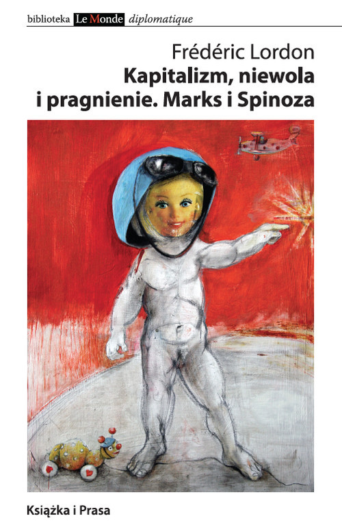 okładka Kapitalizm niewola i pragnienie Marks i Spinoza książka | Frederic Lordon