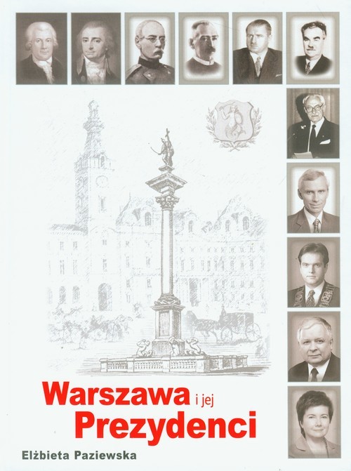 okładka Warszawa i jej prezydenci książka | Elżbieta Paziewska