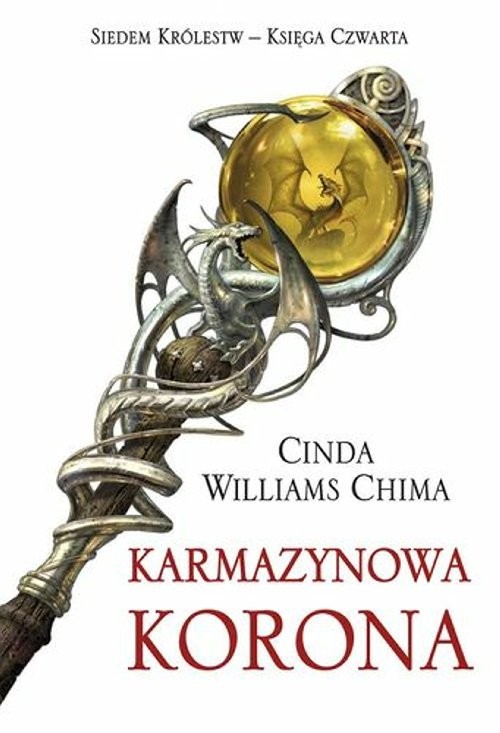 okładka Karmazynowa korona Siedem Królestw Księga 4 książka | Cinda Williams Chima