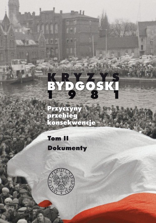 okładka Kryzys bydgoski 1981 Dokumenty Tom 2 książka | Krzysztof Osiński, Piotr Rybarczyk