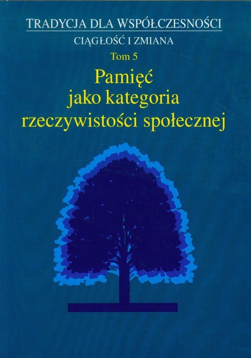 okładka Pamięć jako kategoria rzeczywistości społecznej Tom 5 książka