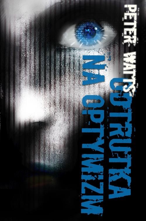 okładka Odtrutka na optymizm książka | Peter Watts