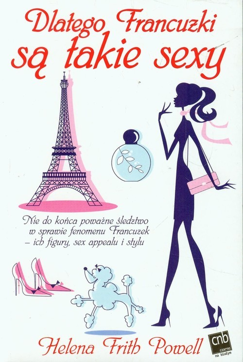 okładka Dlatego Francuzki są takie sexy książka | Helena Frith Powell