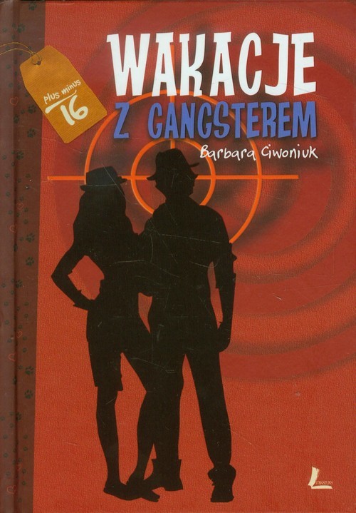 okładka Wakacje z gangsterem książka | Barbara Ciwoniuk