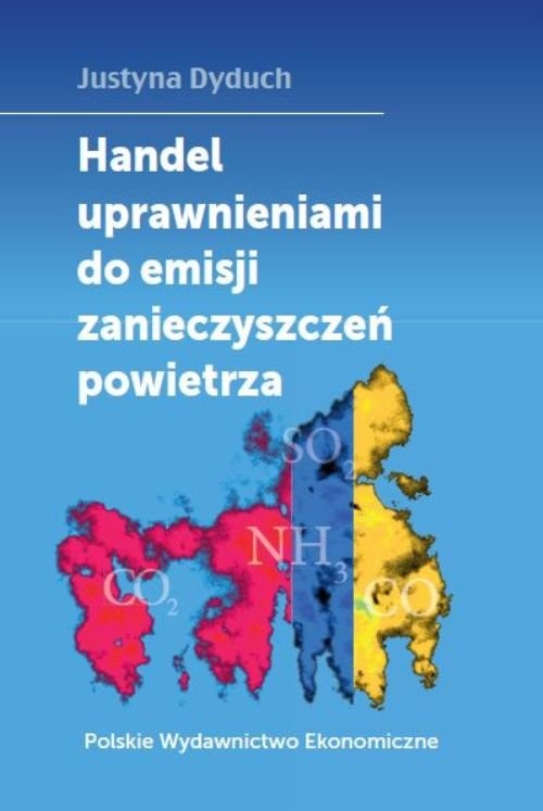 okładka Handel uprawnieniami do emisji zanieczyszczeń powietrza książka | Dyduch Justyna