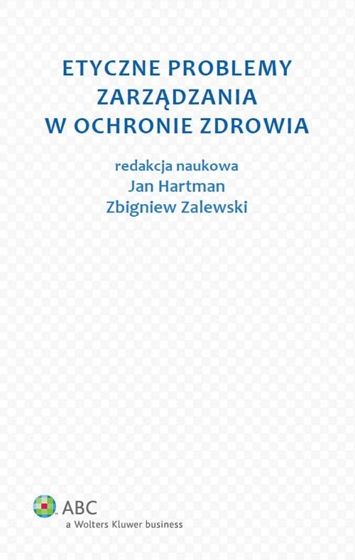okładka Etyczne problemy zarządzania w ochronie zdrowia książka