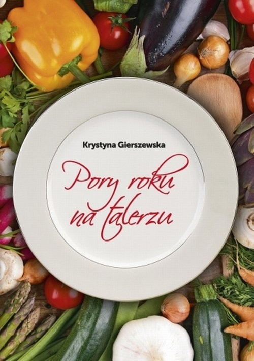 okładka Pory roku na talerzu książka | Gierszewska Krystyna