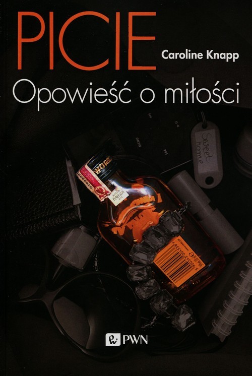 okładka Picie Opowieść o miłości książka | Caroline Knapp