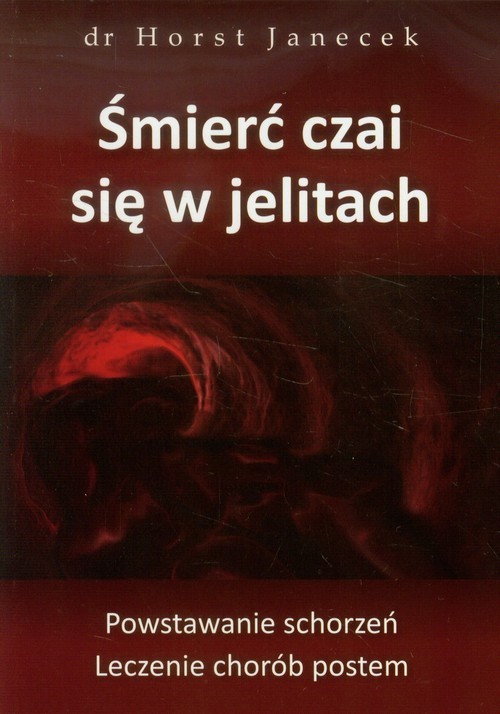 okładka Śmierć czai się w jelitach Powstawanie schortzeń. Leczenie chorób postem. książka | Janecek Horst