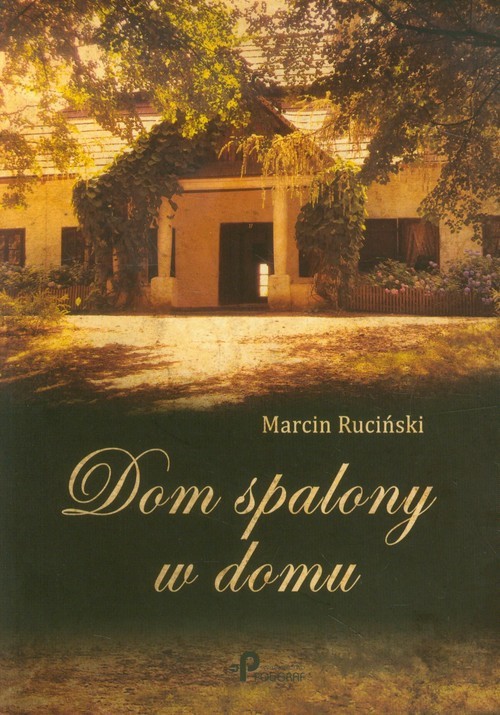 okładka Dom spalony w domu książka | Ruciński Marcin