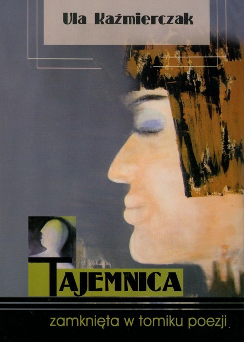 okładka Tajemnica zamknięta w tomiku poezji książka | Ula Kaźmierczak