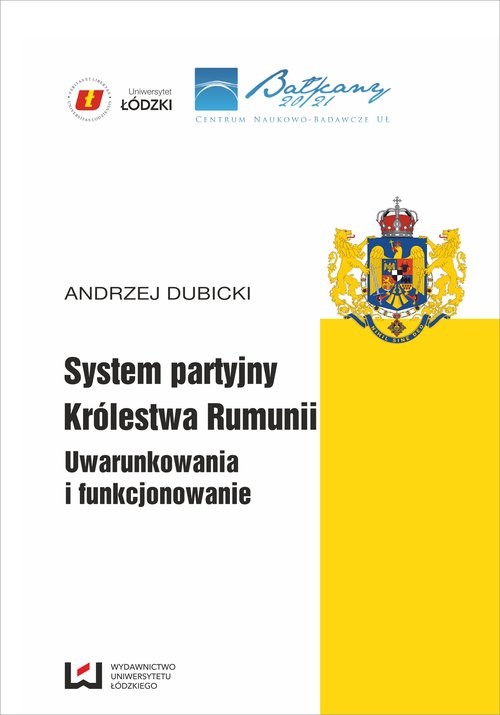 okładka System partyjny Królestwa Rumunii Uwarunkowania  i funkcjonowanie książka | Andrzej Dubicki