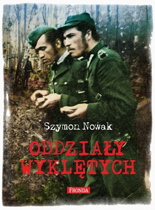 okładka Oddziały Wyklętych książka | Szymon Nowak