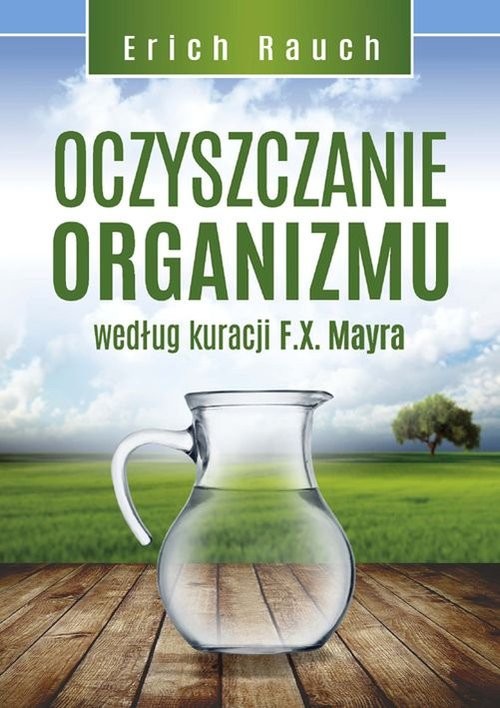 okładka Oczyszczanie organizmu według kuracji F.X. Mayra książka | Erich Rauch
