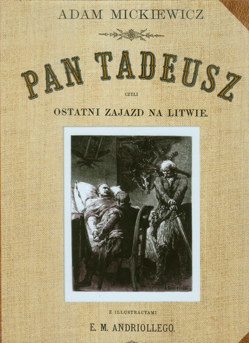 okładka Pan Tadeusz czyli ostatni Zajazd na Litwie reprint ze złoceniami książka | Adam Mickiewicz