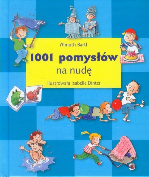 okładka 1001 pomysłów na nudę książka | Almuth Bartl