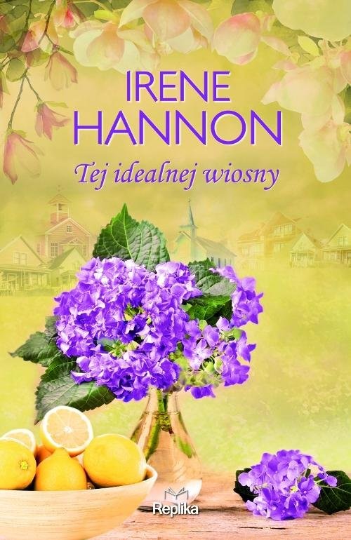 okładka Tej idealnej wiosny książka | Irene Hannon